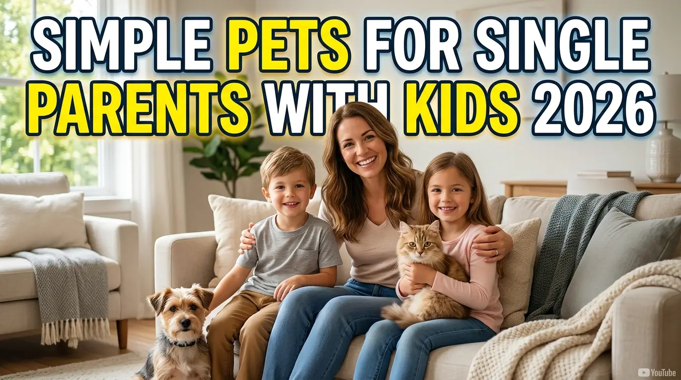 Simple Pets for Single Parents with Kids 2026